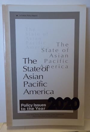 Seller image for The State of Asian Pacific America: A Public Policy Report: Policy Issues to the Year 2020 for sale by RON RAMSWICK BOOKS, IOBA