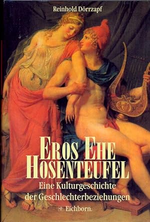 Image du vendeur pour Eros, Ehe, Hosenteufel - eine Kulturgeschichte der Geschlechterbeziehungen mis en vente par Online-Buchversand  Die Eule