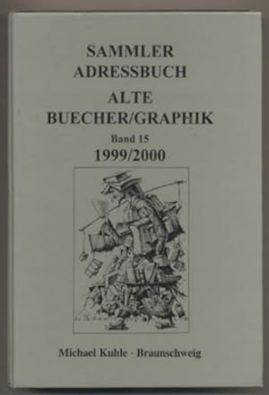 Bild des Verkufers fr Sammler Adressbuch. Alte Buecher/Graphik. Band 15. 1999/2000. zum Verkauf von Leonardu