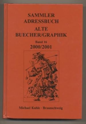 Bild des Verkufers fr Sammler Adressbuch. Alte Buecher/Graphik. Band 16. 2000/2001. zum Verkauf von Leonardu