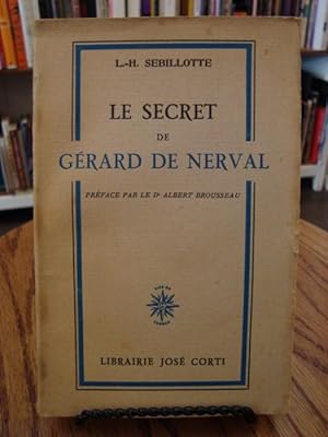 Seller image for LE SECRET DE GERARD DE NERVAL; for sale by Counterpoint Records & Books