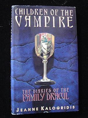 CHILDREN OF THE VAMPIRE: The Diaries of the Family Dracul