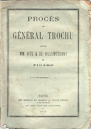 Bild des Verkufers fr Procs du gnral Trochu contre MM. Vitu et de Villemessant du Figaro zum Verkauf von Des livres autour (Julien Mannoni)