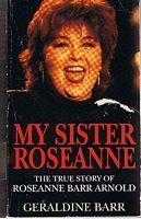 BARR, ROSEANNE - MY SISTER ROSEANNE