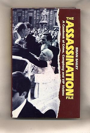 Imagen del vendedor de The Assassination File; A Casebook of Crime, Conspiracy and VIP Victims a la venta por Little Stour Books PBFA Member