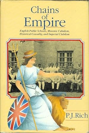 CHAINS OF EMPIRE: ENGLISH PUBLIC SCHOOLS, MASONIC CABALISM, HISTORICAL CAUSALITY, AND IMPERIAL CL...