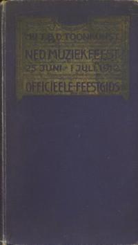 Officieele Feestgids. Nederlandsch Muziekfeest. Amsterdam 25 juni - 1 juli 1912