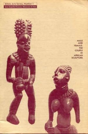 Seller image for MALE AND FEMALE: THE COUPLE IN AFRICAN SCULPTURE (ETHNIC ARTS SERIES, NUMBER 1) for sale by Arcana: Books on the Arts