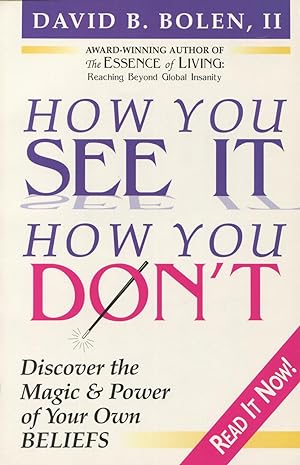 Bild des Verkufers fr How You See It, How You Don't: Discover the Magic and Power of Your Own Beliefs zum Verkauf von Kenneth A. Himber
