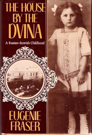 Imagen del vendedor de The House By The Dvina - A Russian-Scottish Childhood a la venta por Culpepper Books