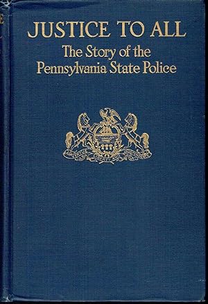 Seller image for Justice to All: The Story of the Pennsylvania State Police for sale by Hyde Brothers, Booksellers