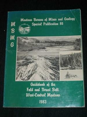 Guidebook of the Fold and Thrust Belt, West-Central Montana (Montana Bureau of Mines and Geology ...