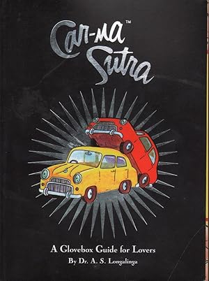 Seller image for Car-Ma Sutra: A Glovebox Guide for Lovers for sale by Mr Pickwick's Fine Old Books