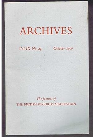 Archives, the Journal of the British Records Association, Vol. IX No. 44, October 1970