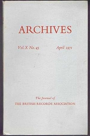 Archives, the Journal of the British Records Association, Vol X No. 45, April 1971