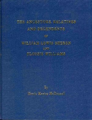 THE ANCESTORS, RELATIVES, & DECENDENTS OF WILLIAM LEWIS SHEREN & FLOSSIE WILLIAMS