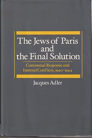 Image du vendeur pour The Jews Of Paris And The Final Solution: Communal Response And Internal Conflicts, 1940-1944 mis en vente par Jonathan Grobe Books