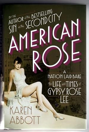 Bild des Verkufers fr American Rose A Nation Laid Bare: The Life and Times of Gypsy Rose Lee zum Verkauf von BJ's Book Barn