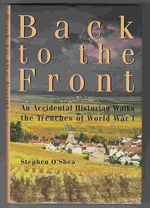 Seller image for Back to the Front: An Accidental Historian Walks the Trenches of World War I for sale by Riverwash Books (IOBA)