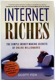 Seller image for Internet Riches: The Simple Money-Making Secrets of Online Millionaires for sale by Ariel Books IOBA