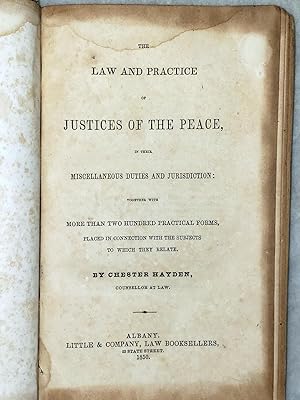 The Law and Practice of Justices of the Peace, in Their Miscellaneous Duties and Jurisdiction: To...