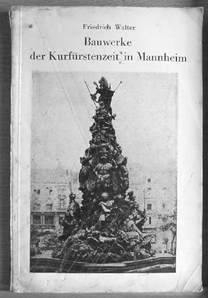 Bauwerke der Kurfürstenzeit in Mannheim. Deutsche Kunstführer ; Bd. 26