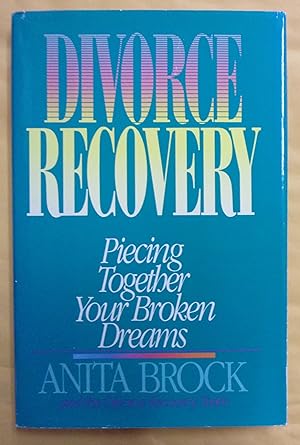 Seller image for Divorce Recovery: Piecing Together Your Broken Dreams for sale by Book Nook