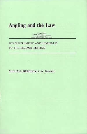 Immagine del venditore per ANGLING AND THE LAW. 1976 SUPPLEMENT AND NOTER-UP TO THE SECOND EDITION. By Michael Gregory. venduto da Coch-y-Bonddu Books Ltd