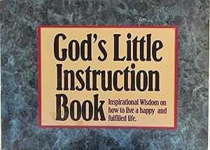 God's Little Instruction Book: Inspirational Wisdom on how to Live a happy and Fulfilled Life