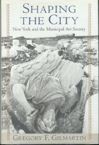 SHAPING THE CITY : New York and the Municipal Art Society