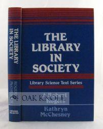 Seller image for LIBRARY IN SOCIETY.|THE for sale by Oak Knoll Books, ABAA, ILAB
