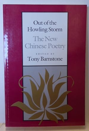 Seller image for Out of the Howling Storm : The New Chinese Poetry [SIGNED] for sale by RON RAMSWICK BOOKS, IOBA