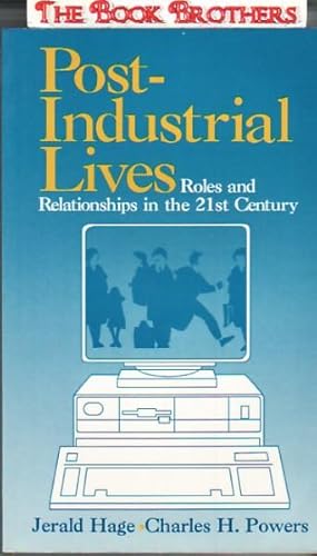 Seller image for The Post-Industrial Lives: Roles and Relationships in the 21st Century for sale by THE BOOK BROTHERS