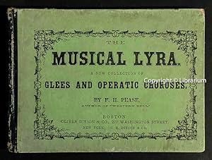 The Musical Lyra. A New Collection of Glees and Operatic Choruses (on cover), The Musical Lyra: A...