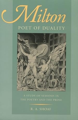 Seller image for Milton, Poet of Duality: A Study of Semiosis in the Poetry and the Prose for sale by Kenneth A. Himber