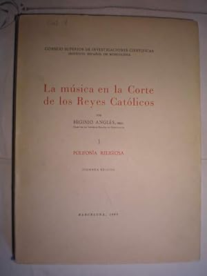 La música en la Corte de los Reyes Católicos. Tomo I. Polifonía Religiosa