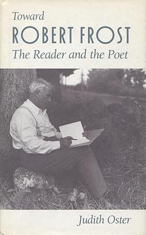 Toward Robert Frost: The Reader and the Poet