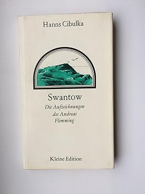 Swantow: Die Aufzeichnungen des Andreas Flemming. Mit 9 Grafiken von Dietmar Lenz