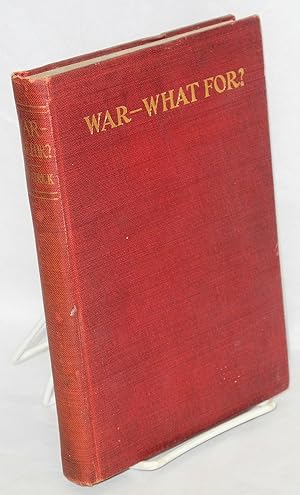 Imagen del vendedor de War - what for a la venta por Bolerium Books Inc.