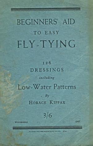 Beginners' Aid to Easy Fly-Tying. 126 Dressings Including Low-Water Patterns