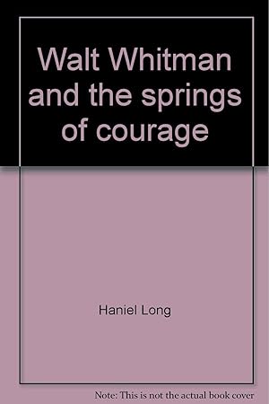 Seller image for Walt Whitman And The Springs Of Courage for sale by Kenneth A. Himber