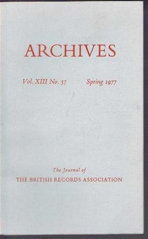 Archives, the Journal of the British Records Association, Vol. XIII No. 57 Spring 1977