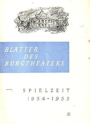 Seller image for Programm-Heft zu 'Der Traum ein Leben'. Dramatisches Mrchen in vier Aufzgen. Regie: Leopold Lindtberg. Bhnenbilder: Stefan Hlawa. Kostme: Elli Rolf. Musik: Alexander Steinbrecher. Choreographie: Dolores Hubert. Darsteller: Otto Schmle, Hilde Mikulicz, Erich Auer, Heinz Moog, Felix Steinbck, Hermann Thimig, Judith Holzmeister u.a. Auffhrung vom Samstag, den 26. Mrz 1955 in: Burgtheater, Wien. In: Bltter des Burgtheaters, Mrz 1955, Spielzeit 1954 - 1955. Mit den Beitrgen: An den Rand zweier grosser Dichtungen geschrieben von Schr.; ber das Hofburgtheater (1849) von Grillparzer; Die Garderobe des Schauspielers von Franz Hrastnik; Das Burgtheater berichtet u.a. for sale by Antiquariat Carl Wegner