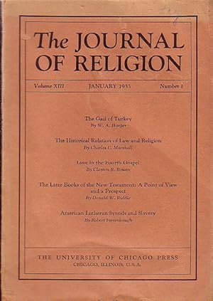 Immagine del venditore per The Journal of Religion. Volume XIII, January 1933, Number 1. Cont.: W.A. Harper: The Gazi of Turkey. / Charles C. Mashall: The Historical Relation of Law and Religion. / Clayton R. Bowen: Love in the fourth Gospel. / Donald W. Riddle: The Later Books of the New Testament: A Point of View and a Prospect. / Robert Fortenbaugh: American Lutheran Synods and Slavery, 1830 - 1860. / . / Critical reviews. / Recent Books. / Books Reviewed in this number. venduto da Antiquariat Carl Wegner