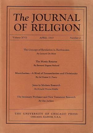 Immagine del venditore per The Journal of Religion. Volume XVII, April 1937, Number 2. Cont.: Leonard De Moor: Concept of revelation in Barthianism / Bernard Meland: Mystic returns / Jal Dastur Pavry: Manichaeism - A rival of Zoroastrianism and Christianity / Donald Riddle: Jesus in modern research / Clyo Jackson: Seminary professor and New Testament research. venduto da Antiquariat Carl Wegner