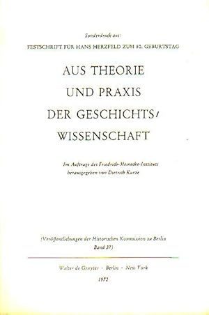 Bild des Verkufers fr Aus Theorie und Praxis der Geschichtswissenschaft. Sonderdruck aus: Festschrift fr Hans Herzfeld zum 80. Geburstag. Im Auftrage des Friedrich-Meinecke-Instituts. Verffentlichungen der Historischen Kommission zu Berlin Band 37. zum Verkauf von Antiquariat Carl Wegner