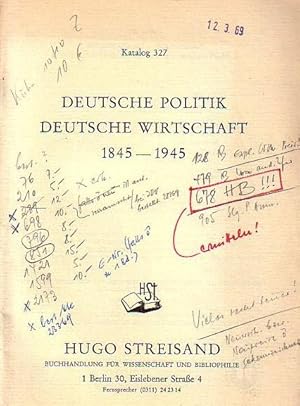 Seller image for Katalog 327 mit 2500 Nummern: Deutsche Politik, Deutsche Wirtschaft 1845 - 1945. for sale by Antiquariat Carl Wegner