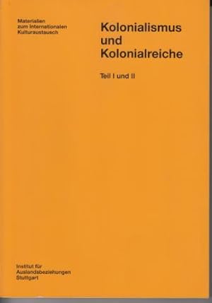 Bild des Verkufers fr Kolonialismus und Kolonialreiche : 5. Tbinger Gesprch zu Entwicklungsfragen 11.-12. Mai 1984. Teil I und Teil II in 1. (=Materialien zum Internationalen Kulturaustausch ; Band 24). zum Verkauf von Antiquariat Carl Wegner