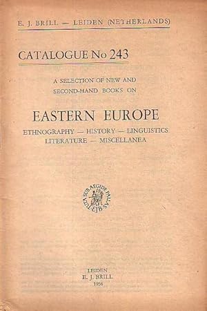 Seller image for E. J. Brill - Leiden, Netherlands. A selection of new and second-hand books on Eastern Europe: History, Ethnography, Linguistics, Literature, Miscellanea. Catalogue No 243 with 1004 Numbers. for sale by Antiquariat Carl Wegner