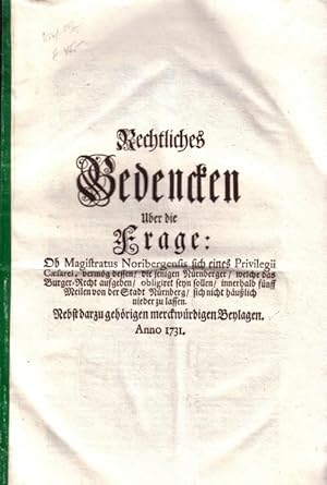 Rechtliches Bedencken Uber die Frage: Ob Magistratus Noribergensis sich eines Privilegii Cäsarei,...